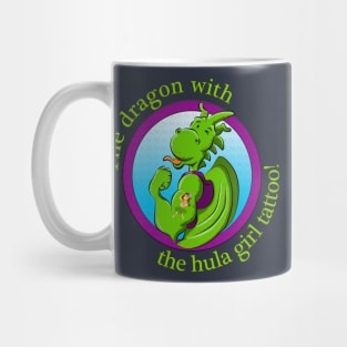 The dragon with the hula girl tattoo! Mug